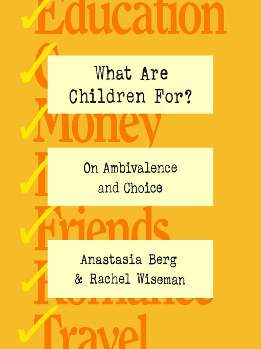 Title details for What Are Children For? by Anastasia Berg - Wait list